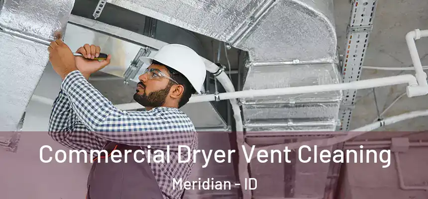  Commercial Dryer Vent Cleaning Meridian - ID