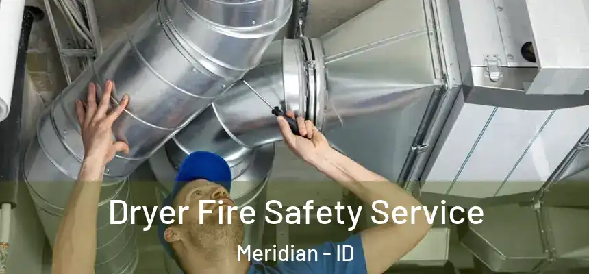  Dryer Fire Safety Service Meridian - ID