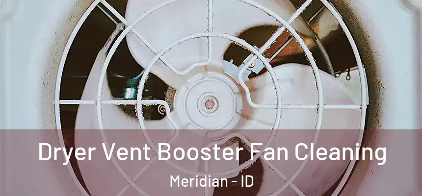 Dryer Vent Booster Fan Cleaning Meridian - ID