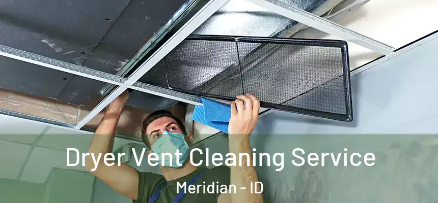  Dryer Vent Cleaning Service Meridian - ID