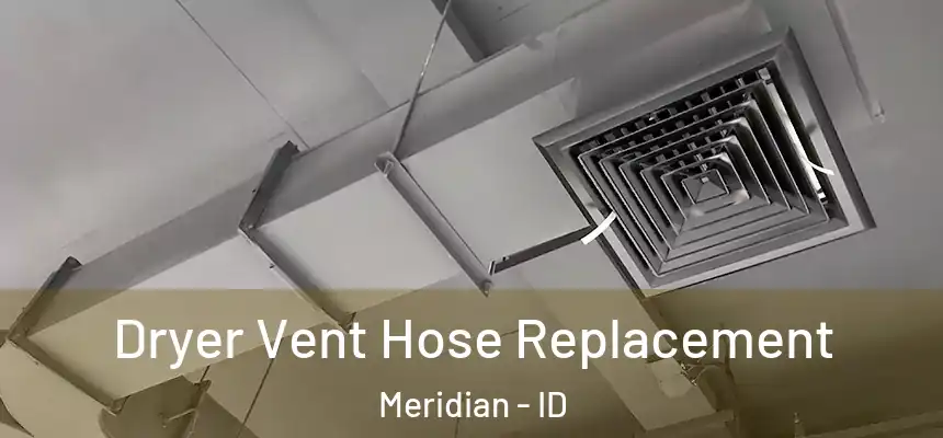  Dryer Vent Hose Replacement Meridian - ID