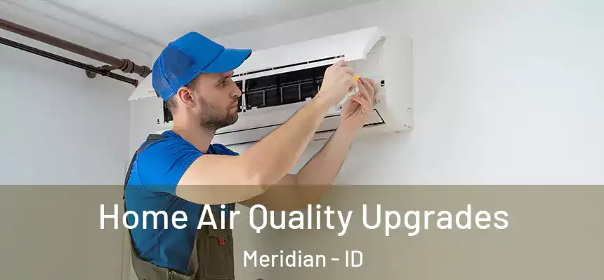  Home Air Quality Upgrades Meridian - ID