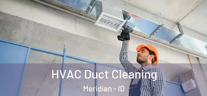  HVAC Duct Cleaning Meridian - ID