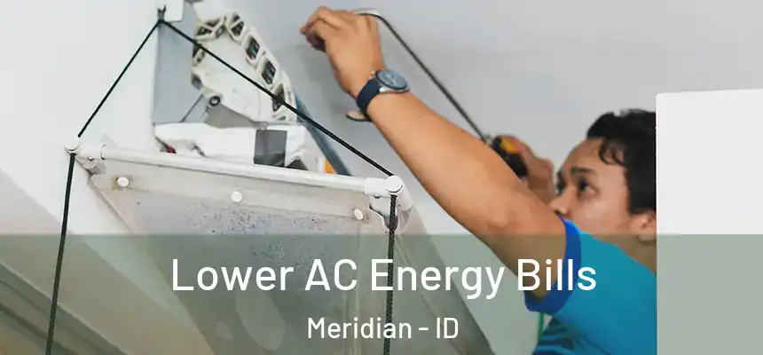  Lower AC Energy Bills Meridian - ID