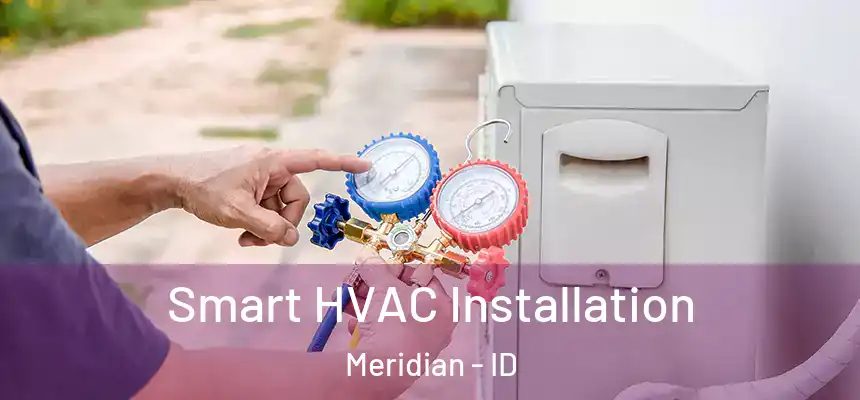  Smart HVAC Installation Meridian - ID